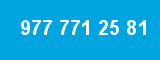 977 771 25 81